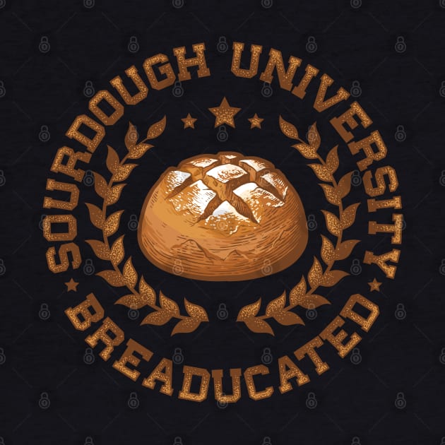 Sourdough University Breaducated by TreehouseDesigns